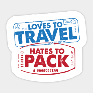 Loves To Travel. Hates To Pack. Sticker
